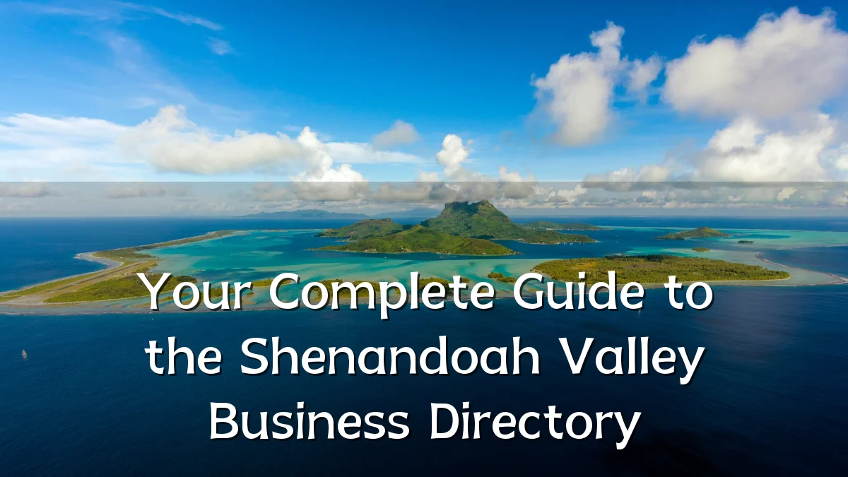 Your Complete Guide to the Shenandoah Valley Business Directory