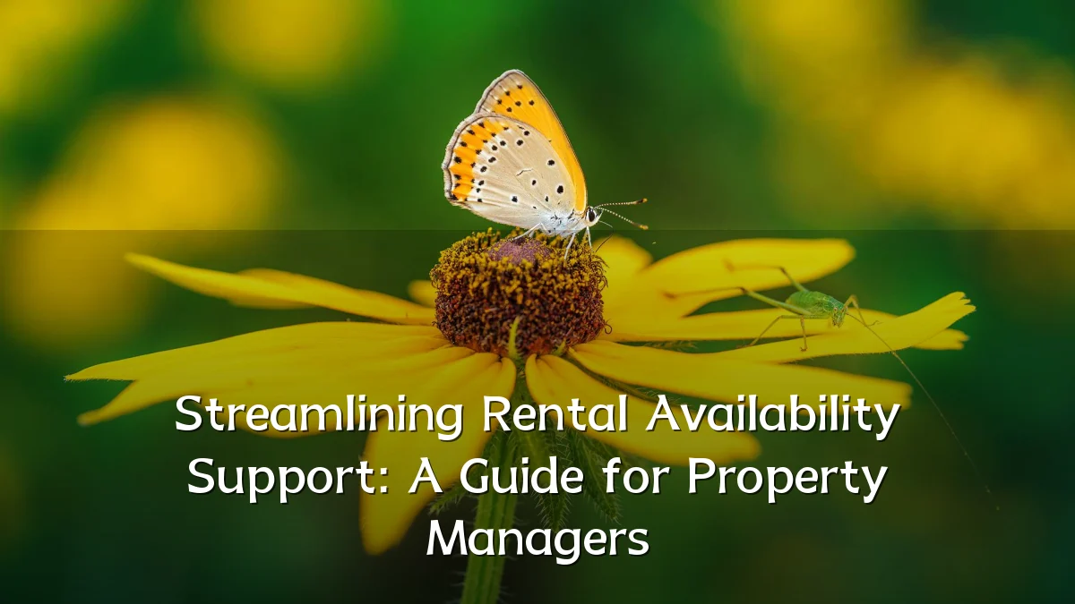 Streamlining Rental Availability Support: A Guide for Property Managers